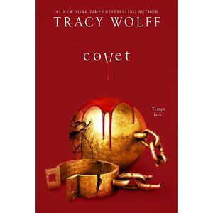 Covet: An Epic Dark Academia Paranormal Romance -- Tracy Wolff